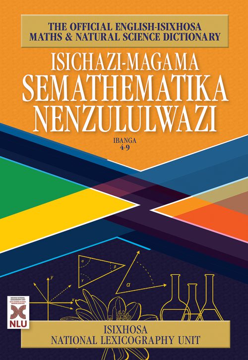 isiChazi Magama seMathematika Nenzululwazi - Maths and Natural Science: Bilingual Dictionary